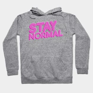 Stay Normal Hoodie